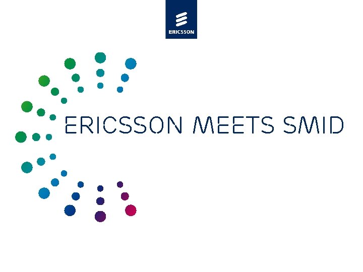 Ericsson meets SMID 