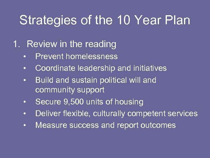 Strategies of the 10 Year Plan 1. Review in the reading • • •