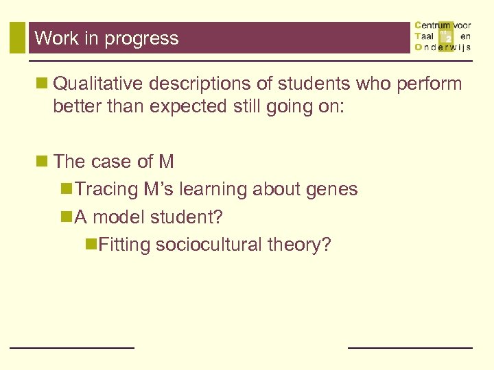 Work in progress n Qualitative descriptions of students who perform better than expected still