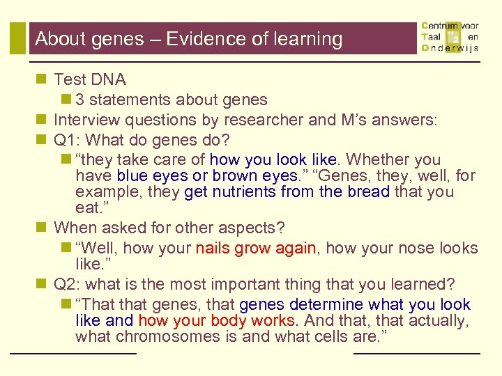 About genes – Evidence of learning n Test DNA n 3 statements about genes