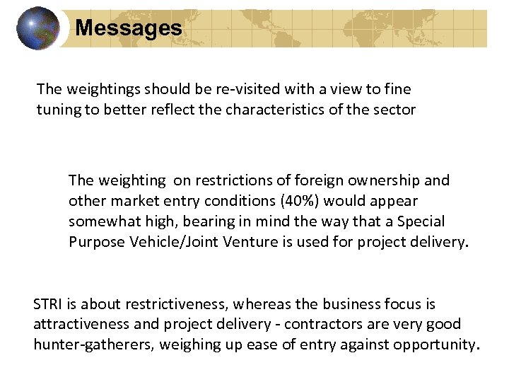 Messages The weightings should be re-visited with a view to fine tuning to better