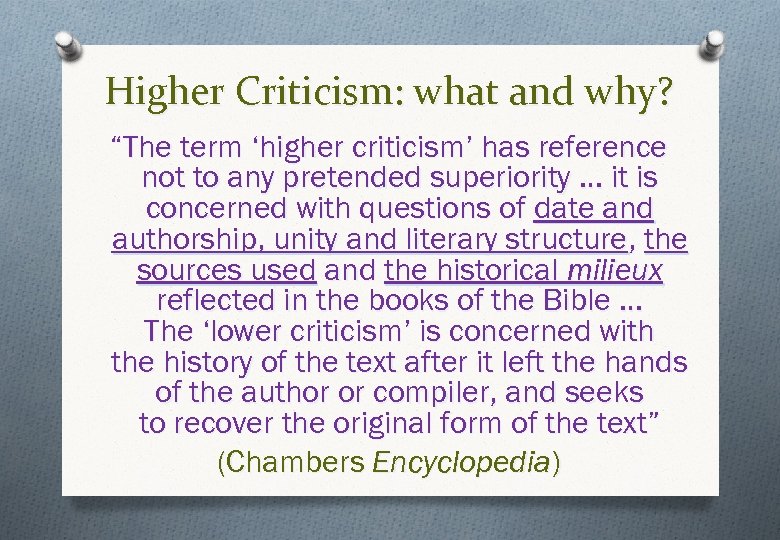 Higher Criticism: what and why? “The term ‘higher criticism’ has reference not to any