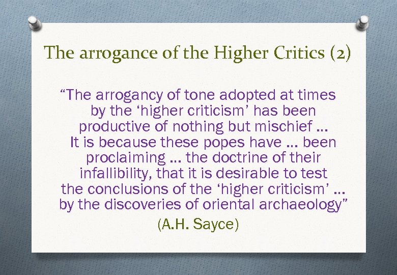 The arrogance of the Higher Critics (2) “The arrogancy of tone adopted at times