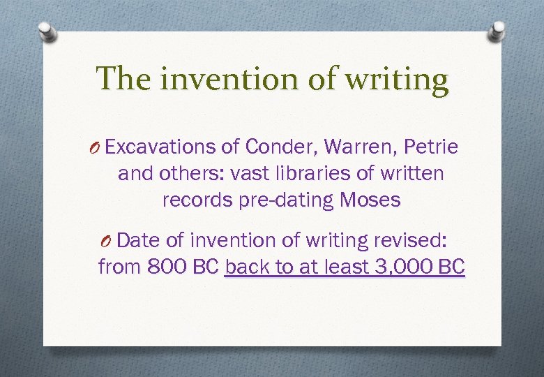 The invention of writing O Excavations of Conder, Warren, Petrie and others: vast libraries