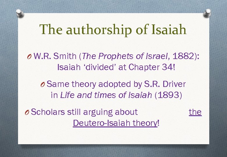 The authorship of Isaiah O W. R. Smith (The Prophets of Israel, 1882): Isaiah