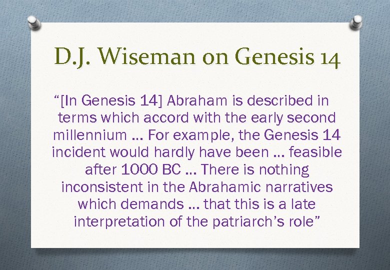 D. J. Wiseman on Genesis 14 “[In Genesis 14] Abraham is described in terms