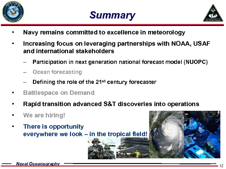 Summary • Navy remains committed to excellence in meteorology • Increasing focus on leveraging