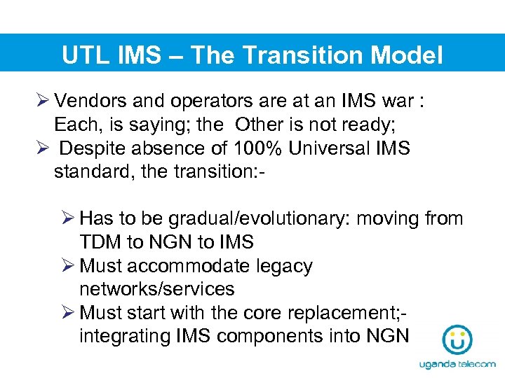 UTL IMS – The Transition Model Ø Vendors and operators are at an IMS
