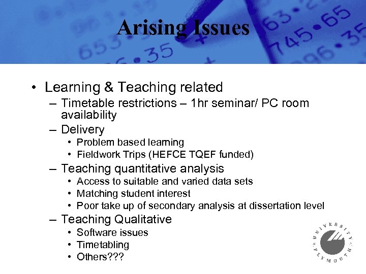 Arising Issues • Learning & Teaching related – Timetable restrictions – 1 hr seminar/
