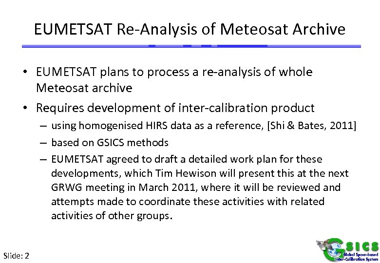 EUMETSAT Re-Analysis of Meteosat Archive • EUMETSAT plans to process a re-analysis of whole