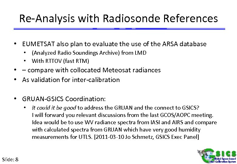 Re-Analysis with Radiosonde References • EUMETSAT also plan to evaluate the use of the