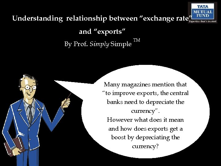 Understanding relationship between “exchange rate” and “exports” By Prof. Simply Simple TM Many magazines