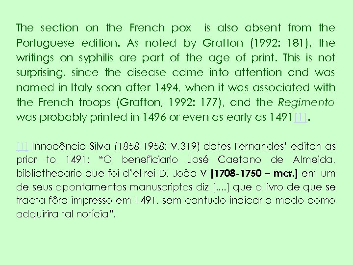 The section on the French pox is also absent from the Portuguese edition. As