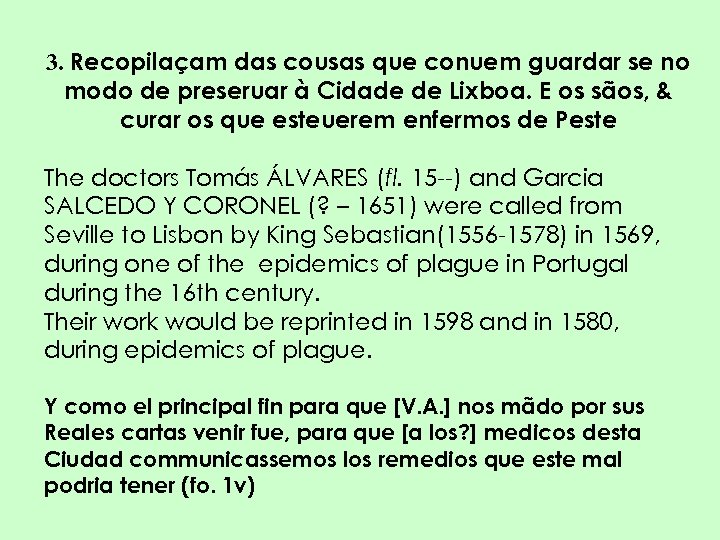 3. Recopilaçam das cousas que conuem guardar se no modo de preseruar à Cidade