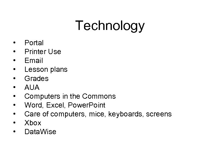 Technology • • • Portal Printer Use Email Lesson plans Grades AUA Computers in