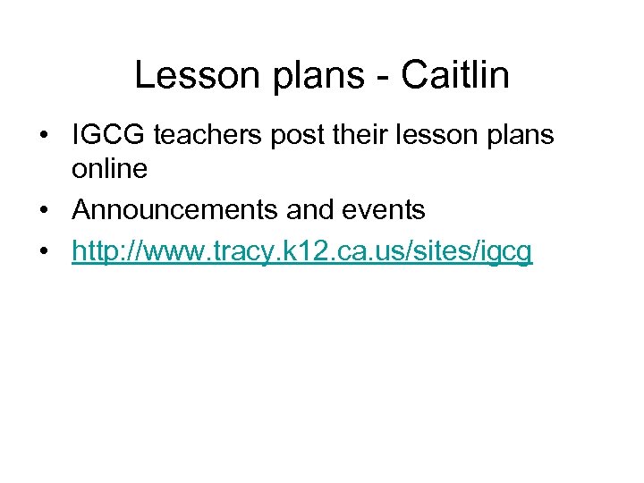 Lesson plans - Caitlin • IGCG teachers post their lesson plans online • Announcements