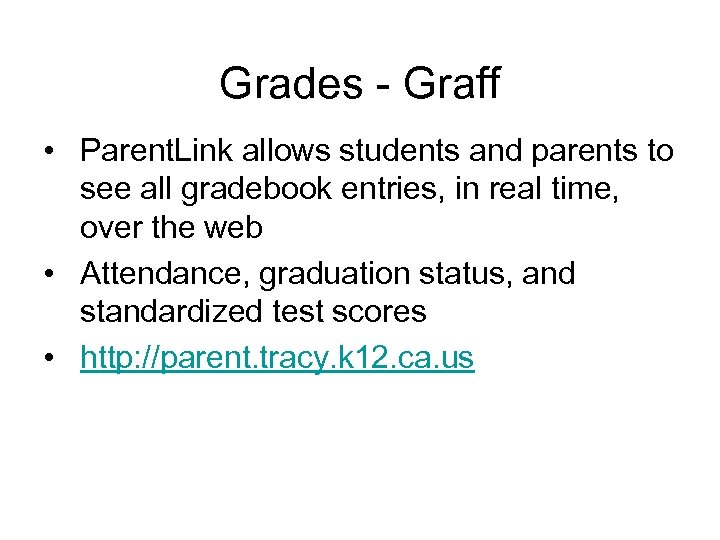 Grades - Graff • Parent. Link allows students and parents to see all gradebook