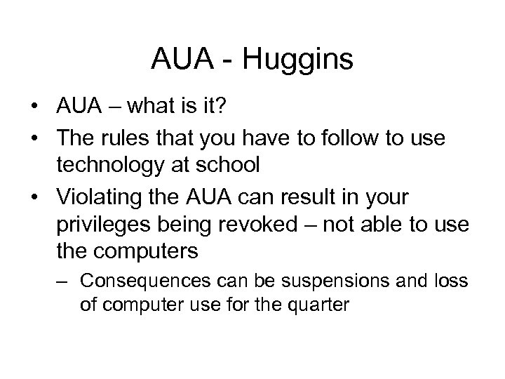 AUA - Huggins • AUA – what is it? • The rules that you