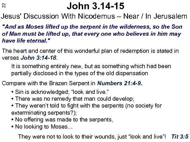 22 John 3. 14 -15 Jesus' Discussion With Nicodemus – Near / In Jerusalem