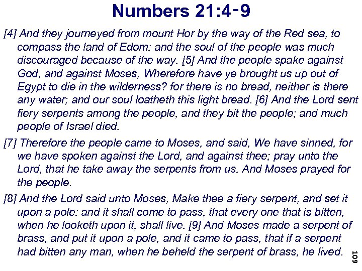 Numbers 21: 4‑ 9 109 [4] And they journeyed from mount Hor by the
