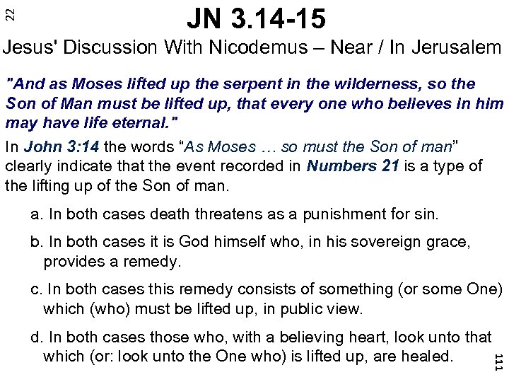22 JN 3. 14 -15 Jesus' Discussion With Nicodemus – Near / In Jerusalem