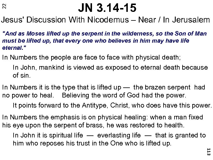 22 JN 3. 14 -15 Jesus' Discussion With Nicodemus – Near / In Jerusalem