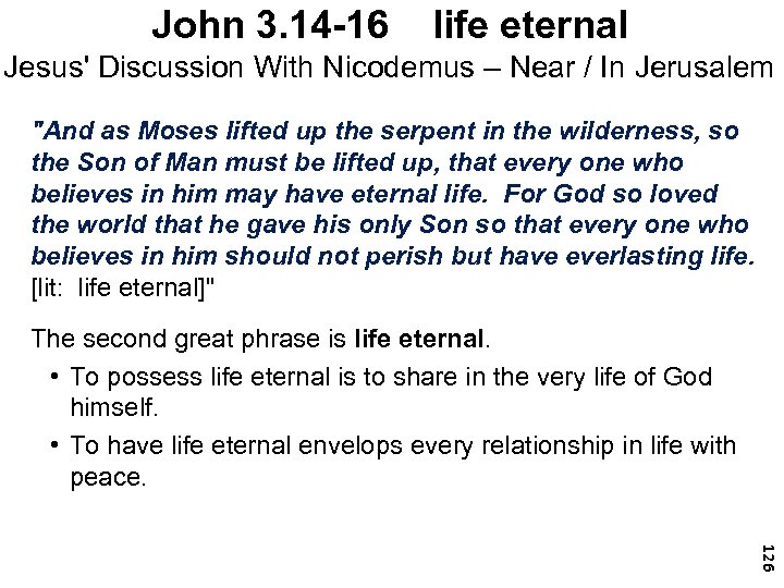 John 3. 14 -16 life eternal Jesus' Discussion With Nicodemus – Near / In