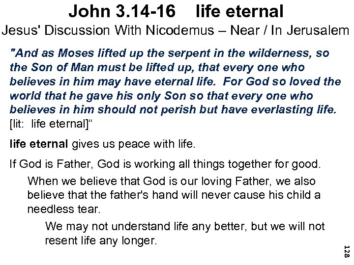 John 3. 14 -16 life eternal Jesus' Discussion With Nicodemus – Near / In