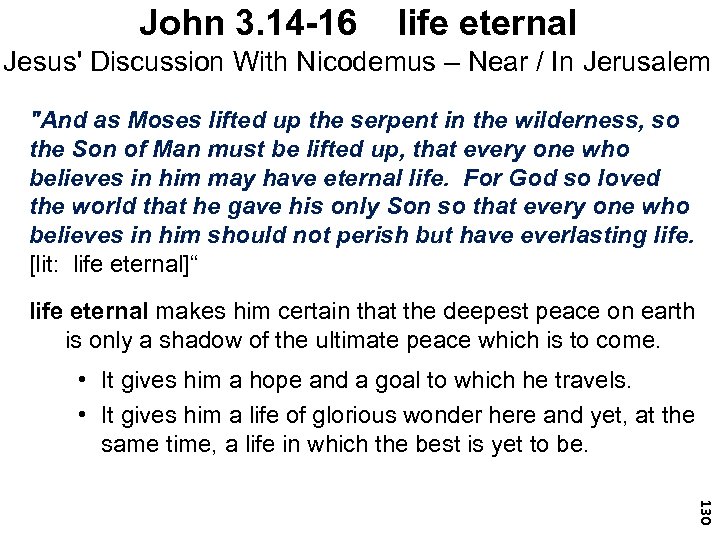 John 3. 14 -16 life eternal Jesus' Discussion With Nicodemus – Near / In