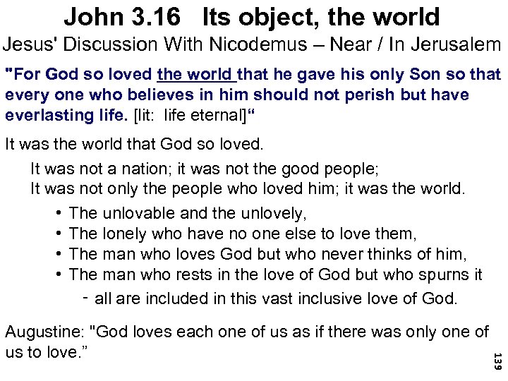 John 3. 16 Its object, the world Jesus' Discussion With Nicodemus – Near /