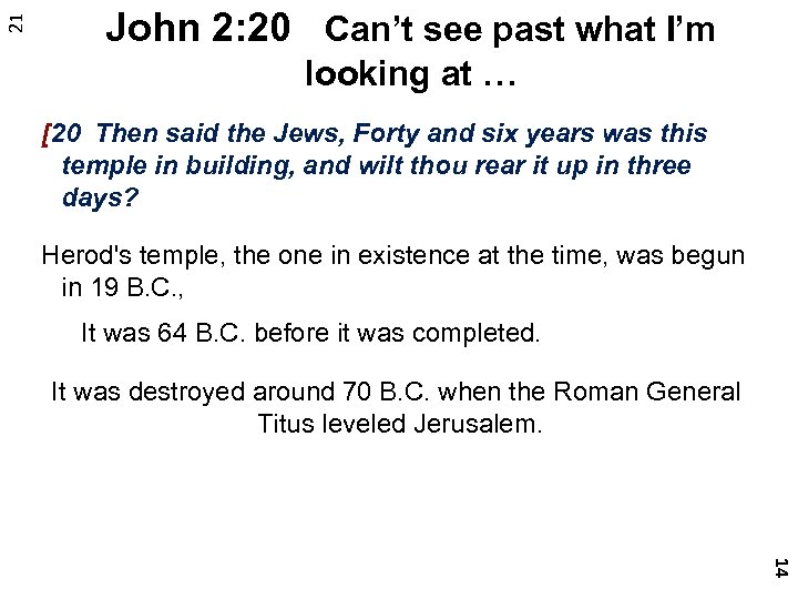 21 John 2: 20 Can’t see past what I’m looking at … [20 Then