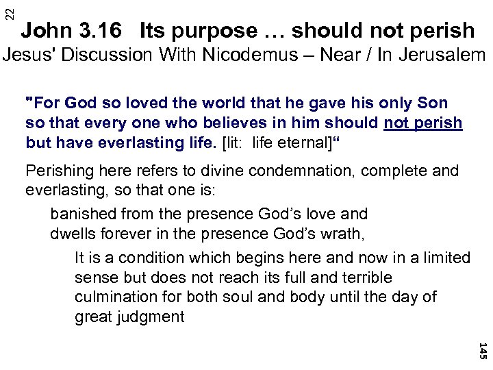 22 John 3. 16 Its purpose … should not perish Jesus' Discussion With Nicodemus