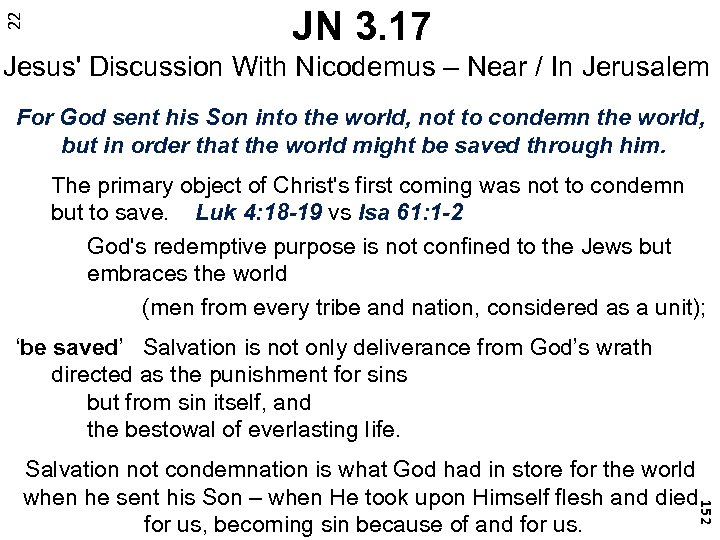 22 JN 3. 17 Jesus' Discussion With Nicodemus – Near / In Jerusalem For