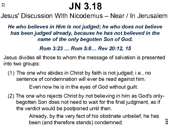 22 JN 3. 18 Jesus' Discussion With Nicodemus – Near / In Jerusalem He