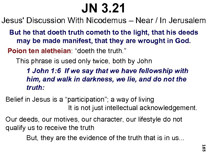 JN 3. 21 Jesus' Discussion With Nicodemus – Near / In Jerusalem But he