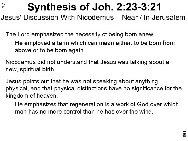 22 Synthesis of Joh. 2: 23 -3: 21 Jesus' Discussion With Nicodemus – Near