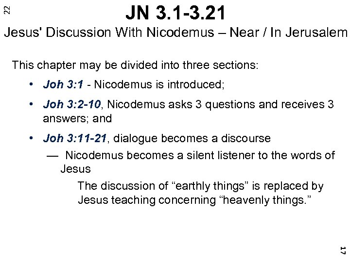 22 JN 3. 1 -3. 21 Jesus' Discussion With Nicodemus – Near / In
