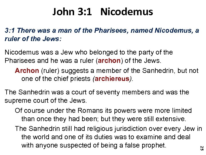 John 3: 1 Nicodemus 3: 1 There was a man of the Pharisees, named