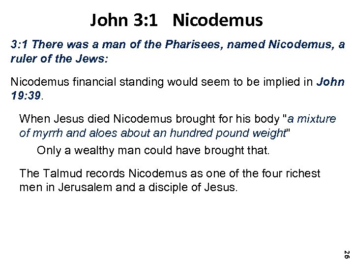 John 3: 1 Nicodemus 3: 1 There was a man of the Pharisees, named