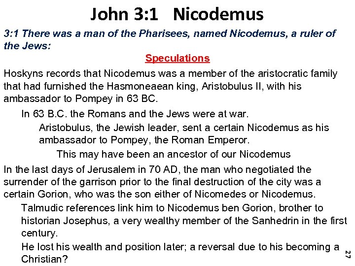 John 3: 1 Nicodemus 27 3: 1 There was a man of the Pharisees,