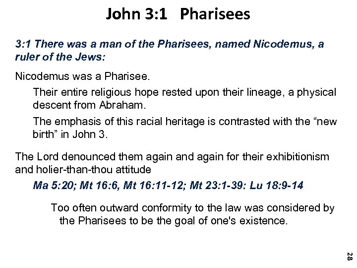 John 3: 1 Pharisees 3: 1 There was a man of the Pharisees, named