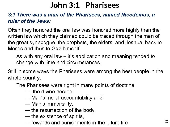 John 3: 1 Pharisees 3: 1 There was a man of the Pharisees, named