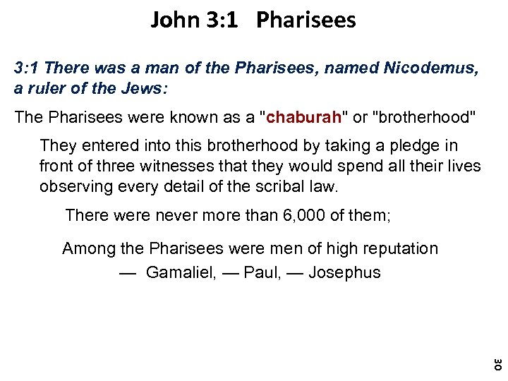 John 3: 1 Pharisees 3: 1 There was a man of the Pharisees, named