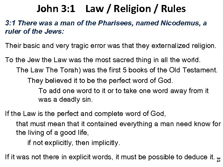John 3: 1 Law / Religion / Rules 3: 1 There was a man