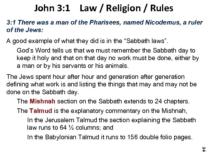 John 3: 1 Law / Religion / Rules 3: 1 There was a man