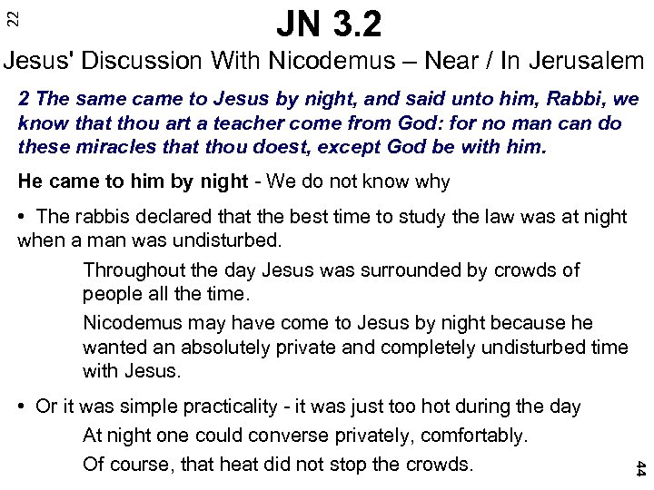 22 JN 3. 2 Jesus' Discussion With Nicodemus – Near / In Jerusalem 2