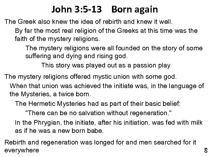 John 3: 5 -13 Born again The Greek also knew the idea of rebirth