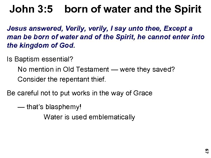 John 3: 5 born of water and the Spirit Jesus answered, Verily, verily, I