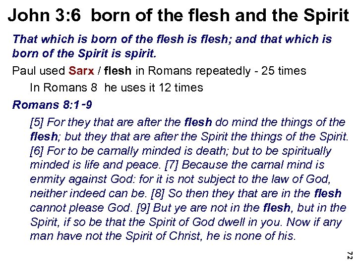 John 3: 6 born of the flesh and the Spirit That which is born