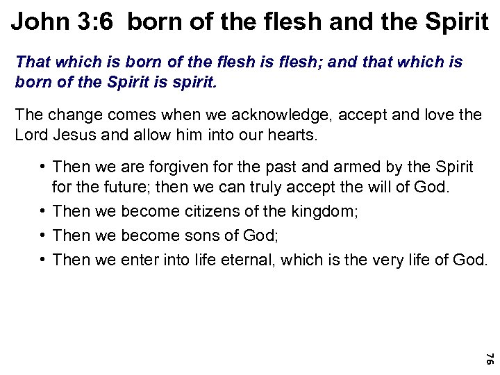 John 3: 6 born of the flesh and the Spirit That which is born